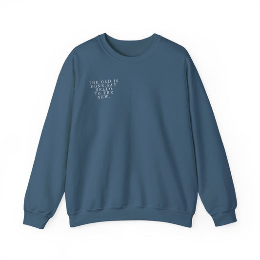 "The Old is Gone- NEW CREATURE" Crewneck Sweatshirt